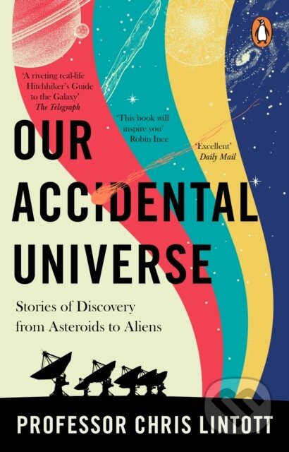 Kniha: Our Accidental Universe (Chris Lintott)