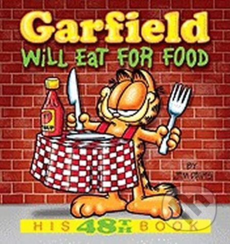 Kniha: Garfield Will Eat for Food: His 48th Book (Jim Davis). Random House, 2009