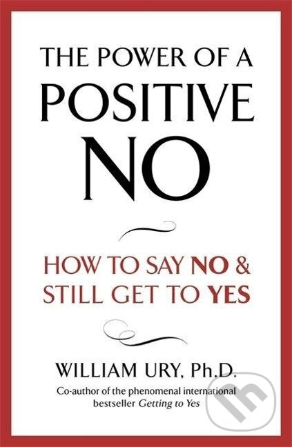 The Power of a Positive No - William Ury