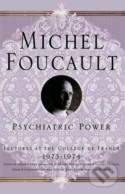 Kniha: Foucault, M: Psychiatric Power (M. Foucault)