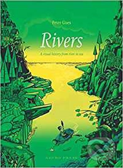 Kniha: Rivers: A Visual History from River to Sea (Peter Goes)