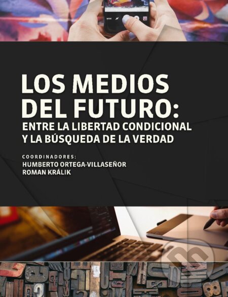Los medios del futuro (entre la libertad condicional y la búsqueda de la verdad)