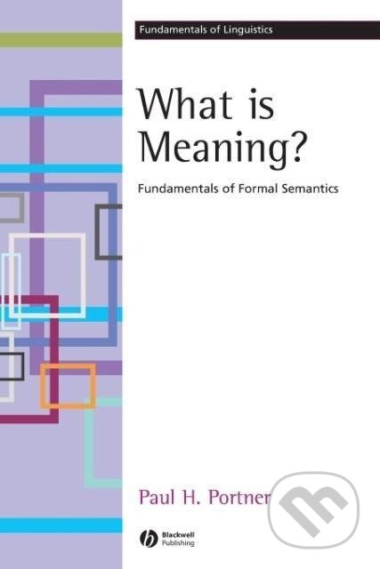 Kniha: What is Meaning (Portner). John Wiley & Sons, 2005