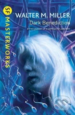 Kniha: Dark Benediction (M. Walter Miller). , 2015