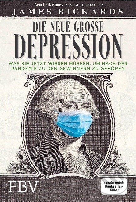 Kniha: Die neue große Depression (James Rickards). Finanzbuch, 2021
