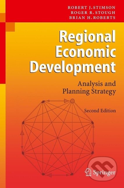 Kniha: Regional Economic Development (Robert J. Stimson). Springer Verlag, 2006