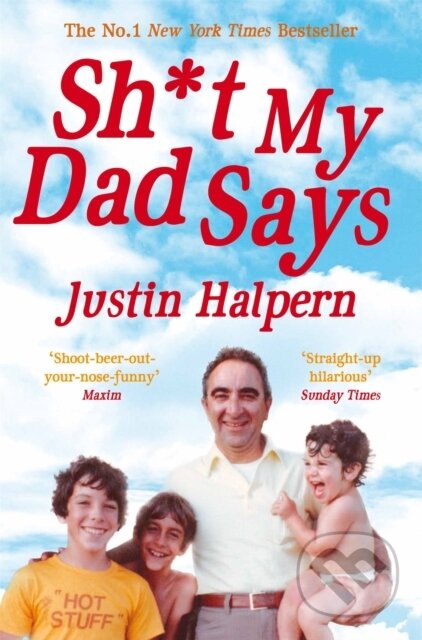 Kniha: Shit My Dad Says (Justin Halpern). Pan Books, 2011