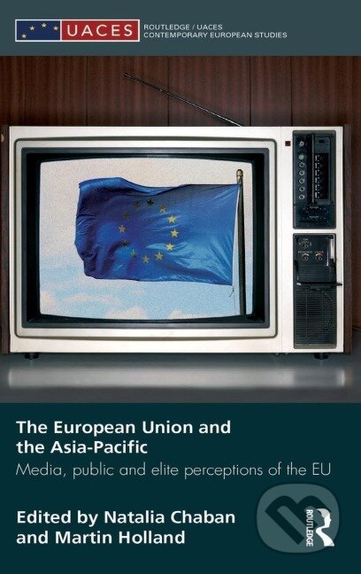 Kniha: The European Union and the Asia-Pacific (Natalia Chaban). Routledge, 2008