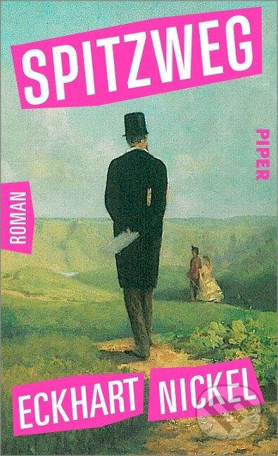 Kniha: Spitzweg (Eckhart Nickel). Piper, 2022