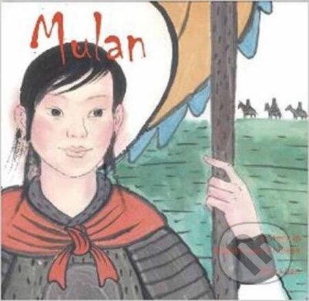 Kniha: Mulan : A Story in Chinese and English (Li Jian)