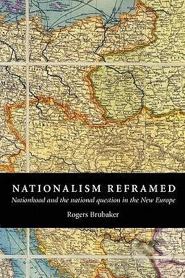 Kniha: Nationalism Reframed (Rogers Brubaker). Cambridge University Press, 2010