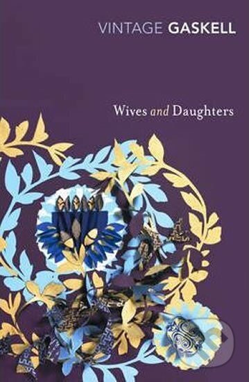Wives and Daughters - Elizabeth Gaskellová