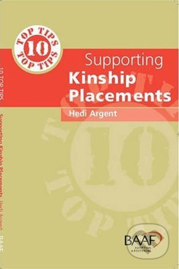 Kniha: Ten Top Tips for Supporting Kinship Placements (Hedi Argent)