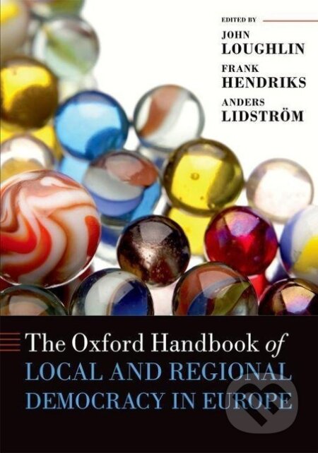 Kniha: The Oxford Handbook of Local and Regional Democracy in Europe (John Loughlin). OUP Oxford, 2012