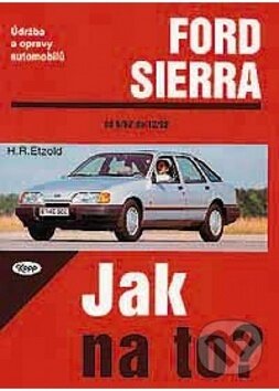 Kniha: Jak na to 01 Ford Sierra (Kopp). Kopp