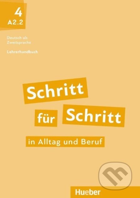 Kniha: Schritt für Schritt in Alltag und Beruf 4 (Susanne Kalender). Hueber, 2020