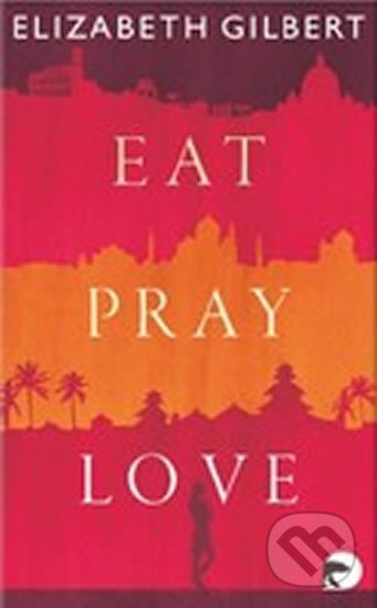 Kniha: Eat, Pray, Love (Elizabeth Gilbert)