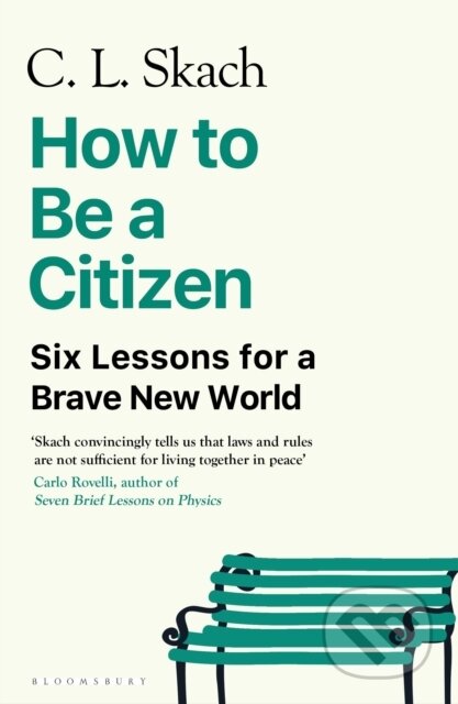 Kniha: How to Be a Citizen (C.L. Skach). Bloomsbury, 2025
