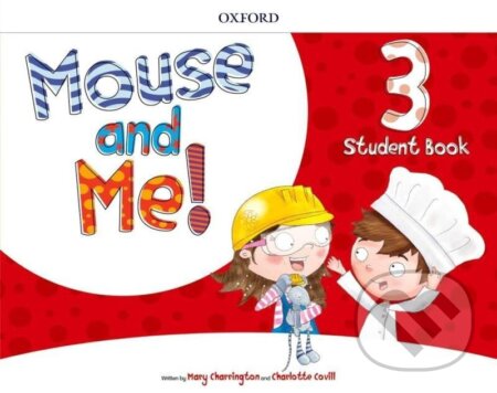 Kniha: Mouse and Me! Plus 3 Student Book Pack (Mary Charrington). Oxford University Press, 2018