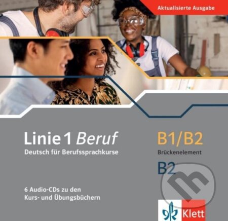 Kniha: Linie 1 Beruf B1/B2 & B2 - 6Audio CD zum Kursbuch/Übungsbuch PAKET (Susan Kaufmann). Klett