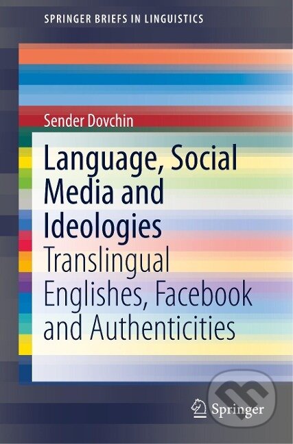 Kniha: Language, Social Media and Ideologies (Sender Dovchin). Springer International Publishing, 2019
