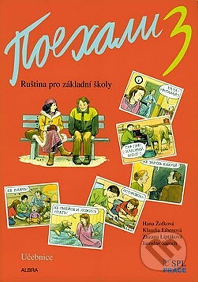 Kniha: Pojechali 3 - Ruština pro základní školy (Učebnice) (Hana Žofková, Jaroslav Šaroch, Klaudia Eibenová a Zuzana Liptáková)