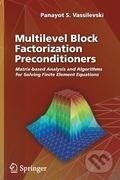 Kniha: Multilevel Block Factorization Preconditioners (Panayot S. Vassilevski). Springer New York, 2008