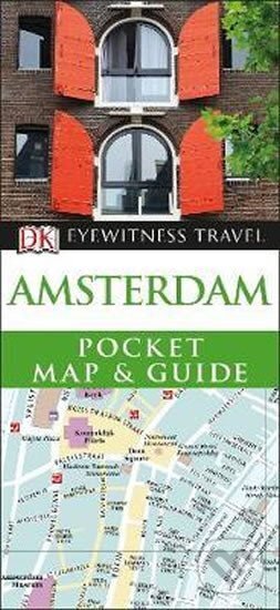 Kniha: Amsterdam Pocket Map & Guide - DK Eyewitness Travel Guide (autorů kolektiv). Dorling Kindersley, 2018