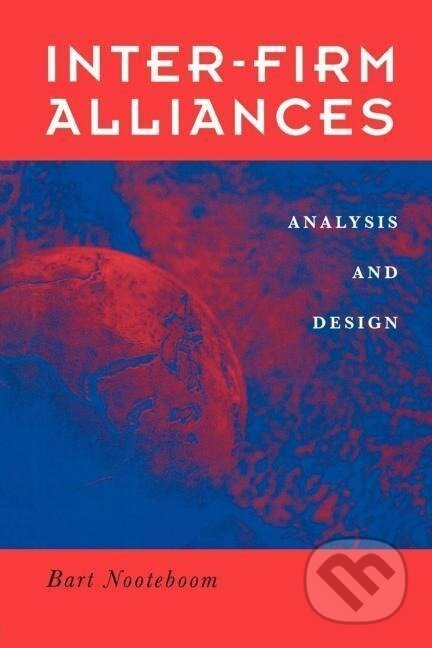 Kniha: Interfirm Alliances (Bart Nooteboom). Taylor and Francis, 1998