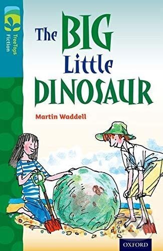 Kniha: Oxford Reading Tree TreeTops Fiction 9 The Big Little Dinosaur (Martin Waddell)