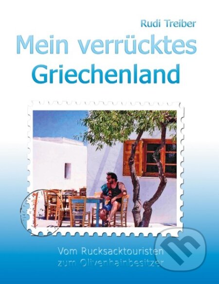 Kniha: Mein verrücktes Griechenland (Rudi Treiber). BOOKS ON DEMAND, 2021