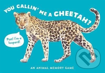 Kniha: You Callin´ Me a Cheetah? (Psst! I´m a Leopard!): An Animal Memory Game (Marcel George). , 2019