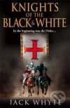 Kniha: Knights of the Black & White (Jack Whyte). HarperCollins, 2007
