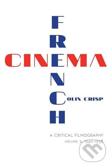 Kniha: French Cinema A Critical Filmography: Volume 2, 1940–1958 (Colin Crisp). Indiana University Press, 2015