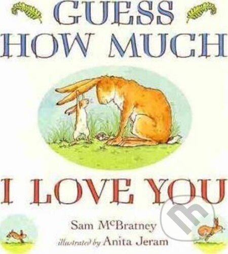 Kniha: Guess How Much I Love You Boar (Sam McBratney). Walker books, 2009