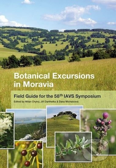 Kniha: Botanical Excursions in Moravia: Field Guide for the 58th IAVS Symposium, Brno 2015 (Jiří Danihelka)