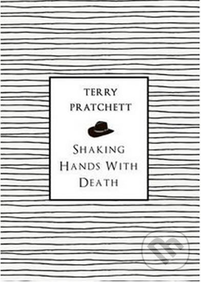 Shaking Hands with Death - Terry Pratchett