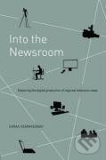 Kniha: Into the Newsroom (Emma Hemmingway). Routledge, 2007