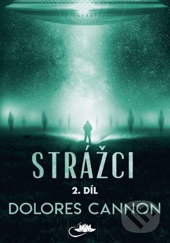 Kniha: Strážci 2. díl (Dolores Cannon)