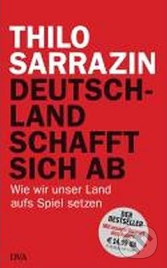 Kniha: Deutschland schafft sich ab (Thilo Sarrazin). DVA Verlags, 2012