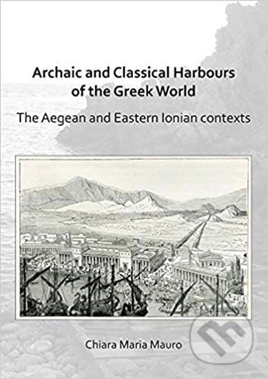 Kniha: Archaic and Classical Harbours (Chiara Maria Mauro). Folio, 2019