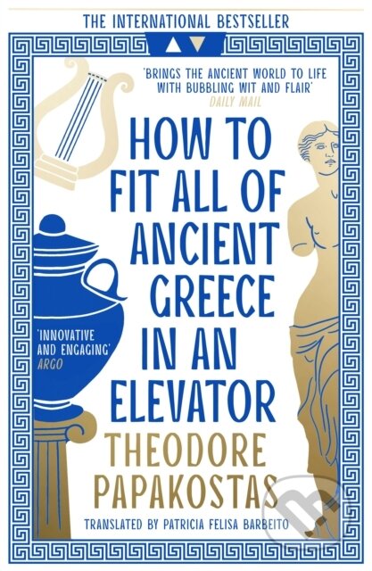 How to Fit All of Ancient Greece in an Elevator - Theodore Papakostas - kniha z kategorie Mýty, pověsti a legendy