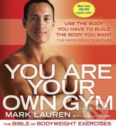 Kniha: Lauren, M: You Are Your Own Gym (Mark Lauren). Random House Publishing Group, 2011