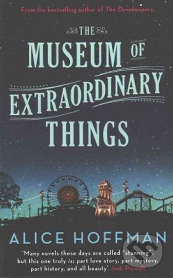 Kniha: The Museum of Extraordinary Things (Alice Hoffmanová). Folio, 2015