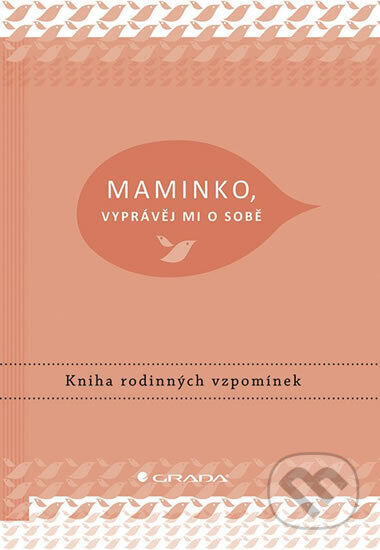 Kniha: Maminko, vyprávěj mi o sobě - Kniha rodinných vzpomínek (Elma Vliet van)