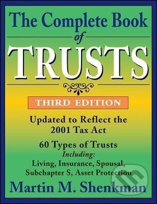 Kniha: The Complete Book of Trusts (Martin M. Shenkman). John Wiley & Sons, 2013