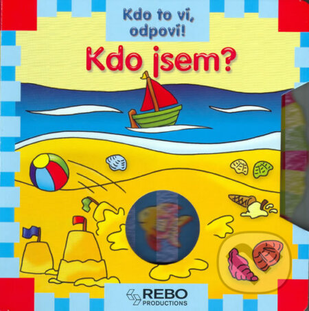 Kniha: Kdo jsem? - Kdo to ví,odpoví! (Rebo). Rebo, 2006