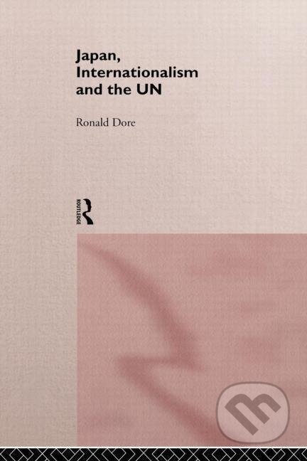 Kniha: Japan, Internationalism and the UN (R. P. Dore). Routledge, 1997