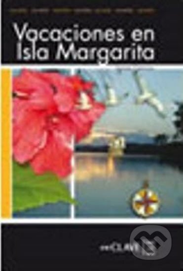 Kniha: Lecturas Adultos: Vacaciones en Isla Margarita B1 (Viviana Espinosa). Enclave-Ele, 2014