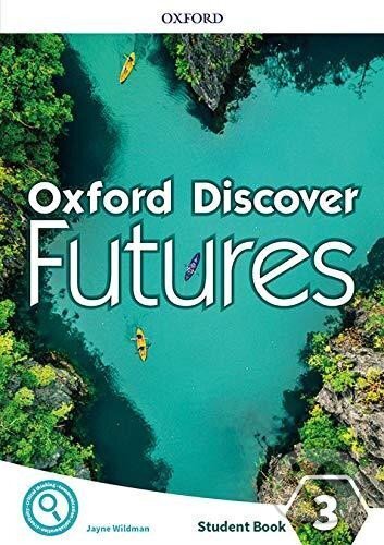 Kniha: Oxford Discover Futures 3 Student´s Book (Jayne Wildman). Oxford University Press, 2020